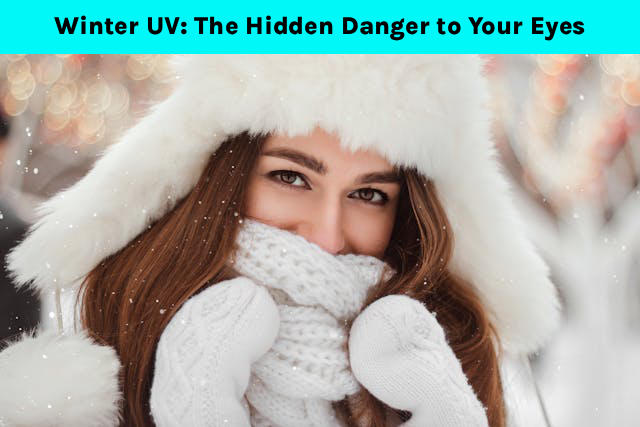 Winter UV protection for your eyes