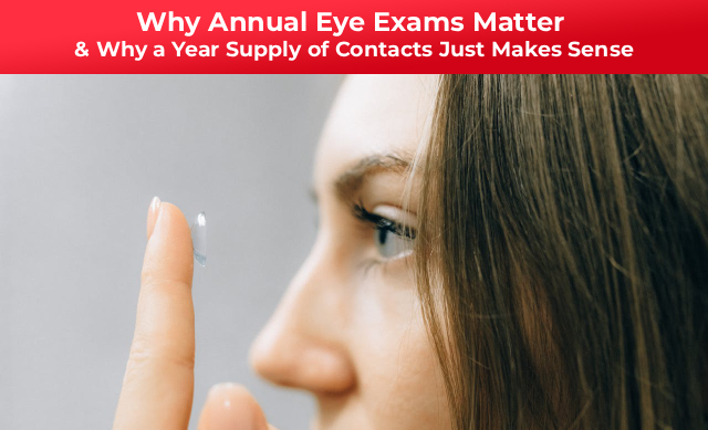 Why Annual Eye Exams Matter — and Why a Year Supply of Contacts Just Makes Sense